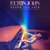 Elton John Never Too Late
