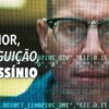 Amor, Perseguição, Assassínio